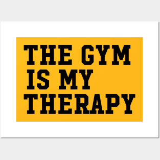 THE GYM IS MY THERAPY Posters and Art